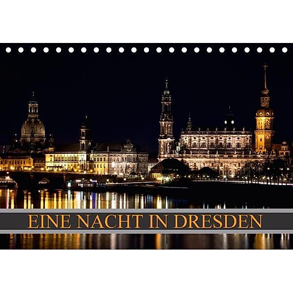 Eine Nacht in Dresden (Tischkalender 2017 DIN A5 quer), Dirk Meutzner