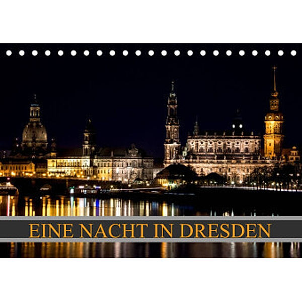 Eine Nacht in Dresden (Tischkalender 2022 DIN A5 quer), Dirk Meutzner