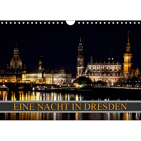 Eine Nacht in Dresden (Wandkalender 2019 DIN A4 quer), Dirk Meutzner