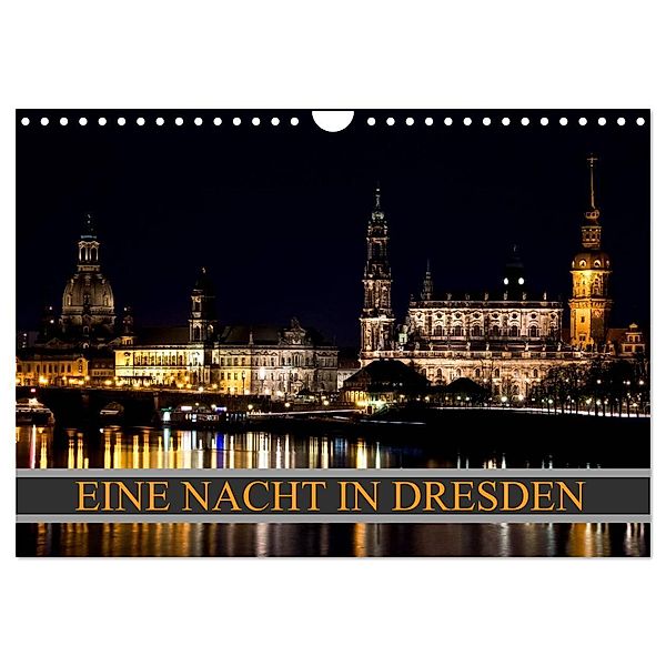 Eine Nacht in Dresden (Wandkalender 2025 DIN A4 quer), CALVENDO Monatskalender, Calvendo, Dirk Meutzner