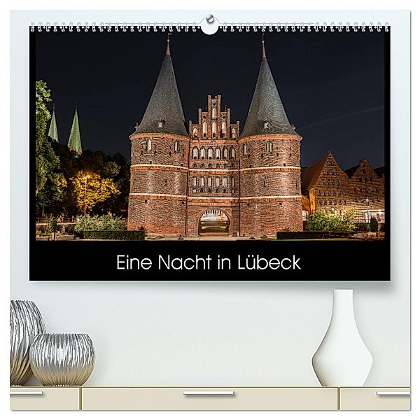 Eine Nacht in Lübeck (hochwertiger Premium Wandkalender 2025 DIN A2 quer), Kunstdruck in Hochglanz, Calvendo, StGrafix