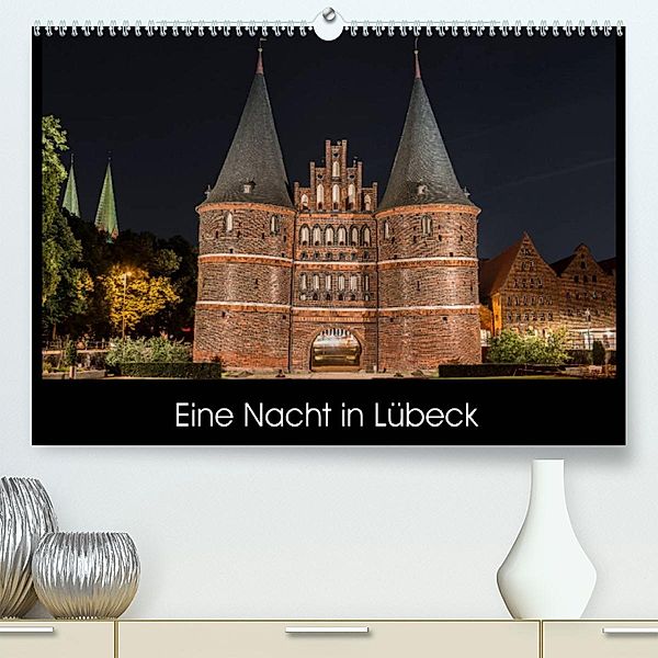 Eine Nacht in Lübeck (Premium, hochwertiger DIN A2 Wandkalender 2023, Kunstdruck in Hochglanz), StGrafix