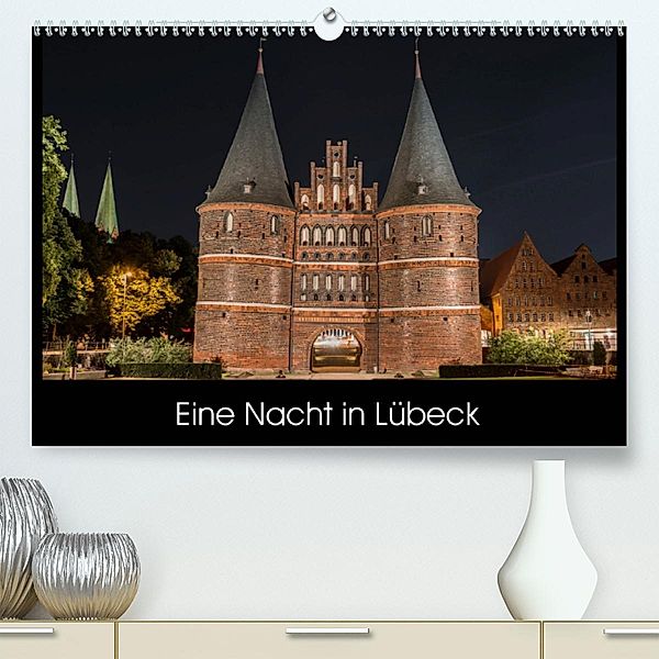 Eine Nacht in Lübeck (Premium-Kalender 2020 DIN A2 quer)