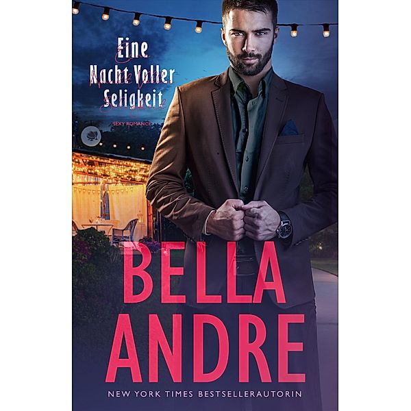 Eine Nacht Voller Seligkeit (Sexy Romance), Bella Andre