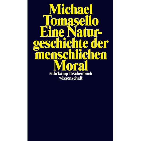 Eine Naturgeschichte der menschlichen Moral, Michael Tomasello