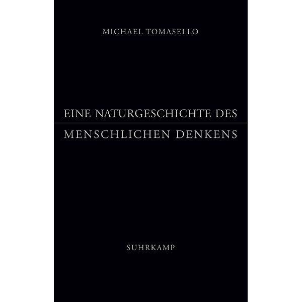 Eine Naturgeschichte des menschlichen Denkens, Michael Tomasello