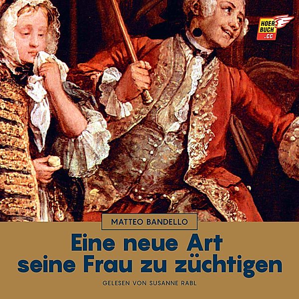 Eine neue Art seine Frau zu züchtigen, Matteo Bandello