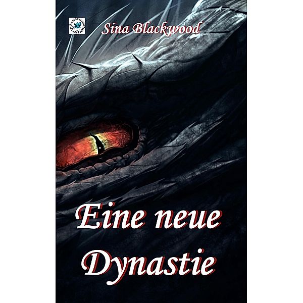 Eine neue Dynastie / Die Nebelwald-Saga Bd.4, Sina Blackwood