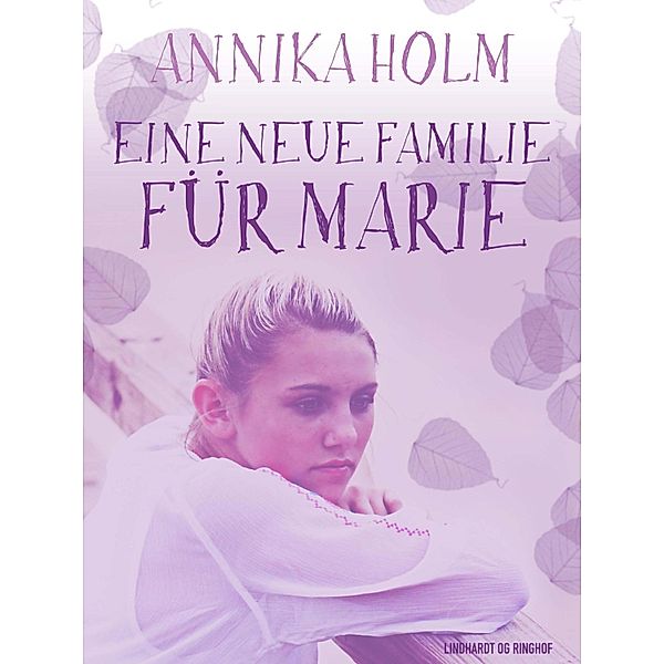 Eine neue Familie für Marie, Annika Holm