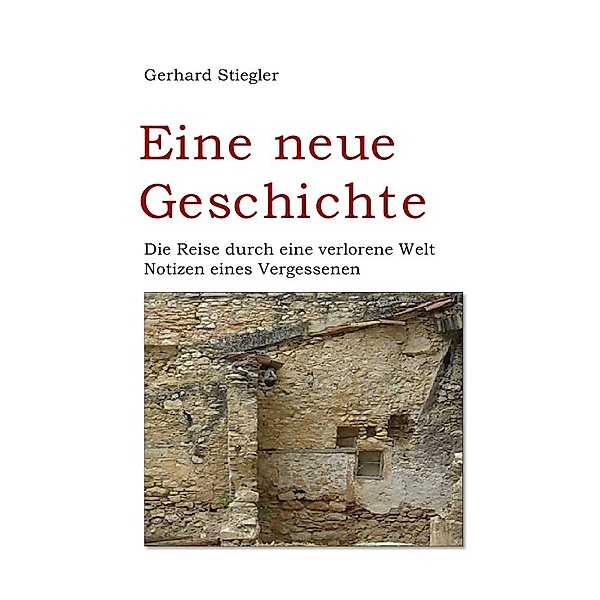 Eine neue Geschichte, Gerhard Stiegler