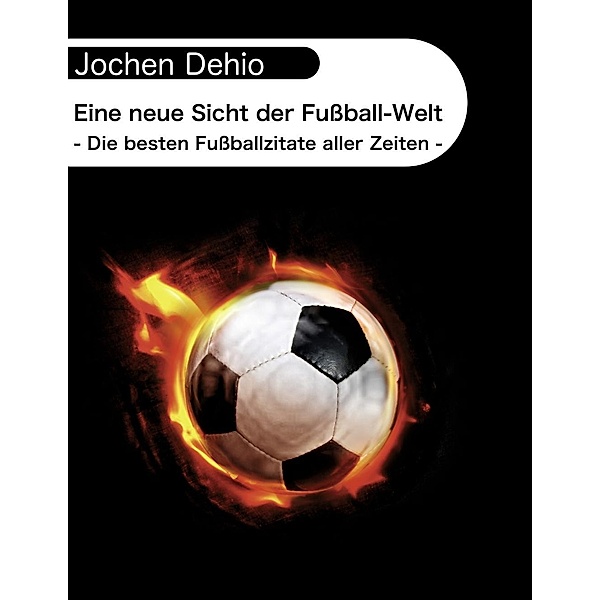 Eine neue Sicht der Fußball-Welt, Jochen Dehio