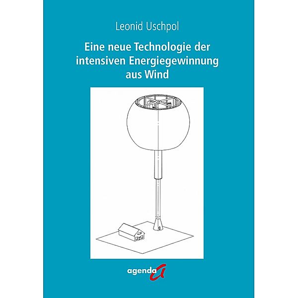 Eine neue Technologie der intensiven Energiegewinnung aus Wind, Leonid Uschpol