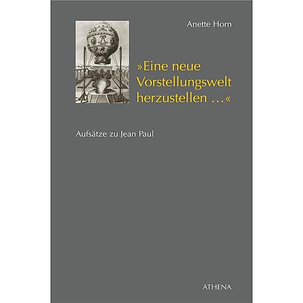 Eine neue Vorstellungswelt herzustellen... / Beiträge zur Kulturwissenschaft Bd.14, Anette Horn