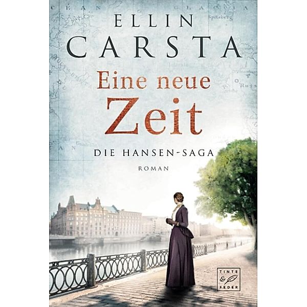 Eine neue Zeit / Die Hansen-Saga Bd.2, Ellin Carsta