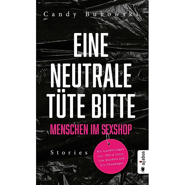 Eine neutrale Tüte bitte! Menschen im Sexshop, Bukowski Candy