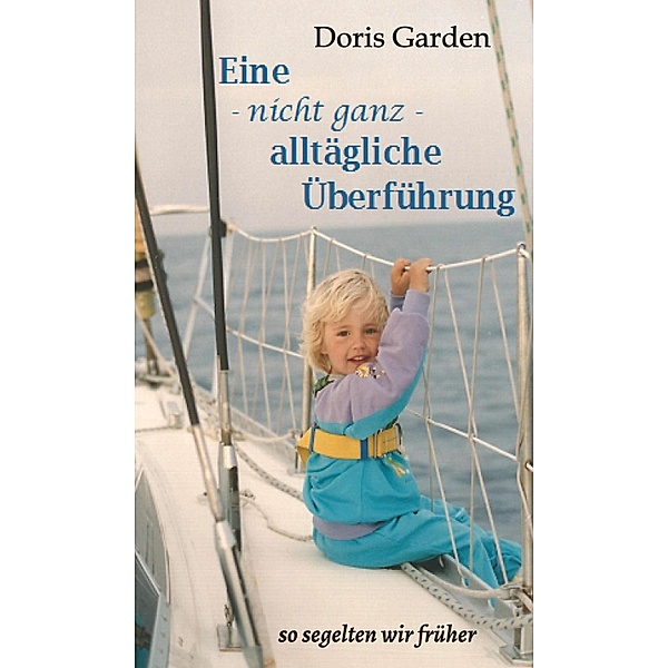 Eine - nicht ganz - alltägliche Überführung, Doris Garden