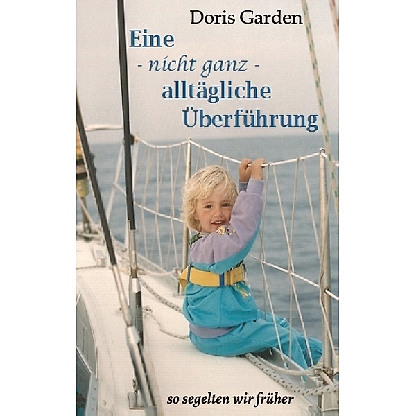 Eine - nicht ganz - alltägliche Überführung, Doris Garden