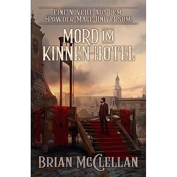Eine Novelle aus dem Powder-Mage-Universum: Mord im Kinnen-Hotel / Die Powder-Mage-Chroniken, Brian McClellan