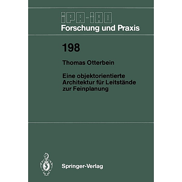 Eine objektorientierte Architektur für Leitstände zur Feinplanung / IPA-IAO - Forschung und Praxis Bd.198, Thomas Otterbein