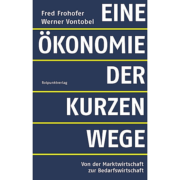 Eine Ökonomie der kurzen Wege, Fred Frohofer, Werner Vontobel