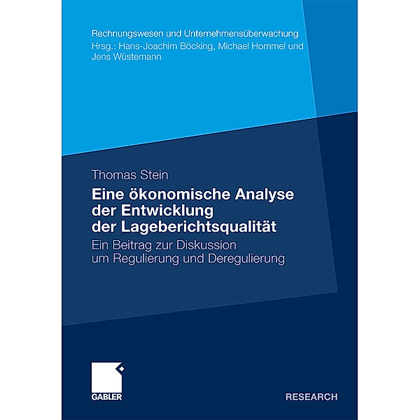 Eine ökonomische Analyse der Entwicklung der Lageberichtsqualität, Thomas Stein