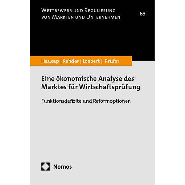 Eine ökonomische Analyse des Marktes für Wirtschaftsprüfung, Justus Haucap, Ina Loebert, Christiane Kehder, Malte Prüfer