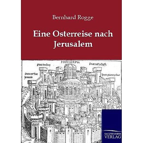 Eine Osterreise nach Jerusalem, Bernhard Rogge