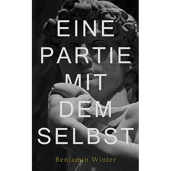 Eine Partie mit dem Selbst, Benjamin Winter