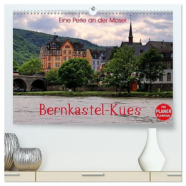 Eine Perle an der Mosel - Bernkastel-Kues (hochwertiger Premium Wandkalender 2025 DIN A2 quer), Kunstdruck in Hochglanz, Calvendo, Arno Klatt