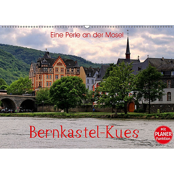 Eine Perle an der Mosel - Bernkastel-Kues (Wandkalender 2019 DIN A2 quer), Arno Klatt