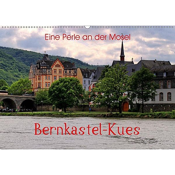 Eine Perle an der Mosel - Bernkastel-Kues (Wandkalender 2020 DIN A2 quer), Arno Klatt