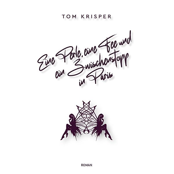 Eine Perle, eine Fee und ein Zwischenstopp in Paris, Tom Krisper