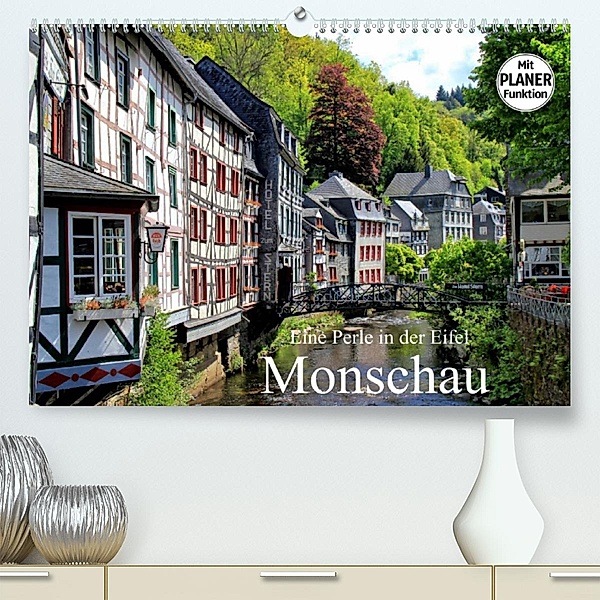 Eine Perle in der Eifel - Monschau (Premium, hochwertiger DIN A2 Wandkalender 2023, Kunstdruck in Hochglanz), Arno Klatt