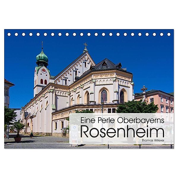 Eine Perle Oberbayerns - Rosenheim (Tischkalender 2024 DIN A5 quer), CALVENDO Monatskalender, Thomas Willerer