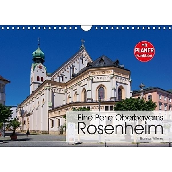 Eine Perle Oberbayerns - Rosenheim (Wandkalender 2017 DIN A4 quer), Thomas Willerer