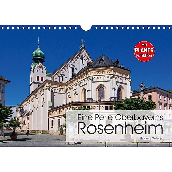Eine Perle Oberbayerns - Rosenheim (Wandkalender 2018 DIN A4 quer), Thomas Willerer