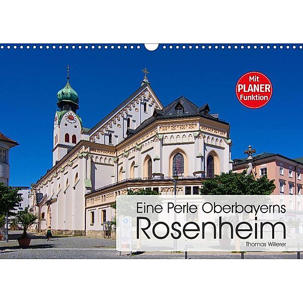 Eine Perle Oberbayerns - Rosenheim (Wandkalender 2023 DIN A3 quer), Thomas Willerer