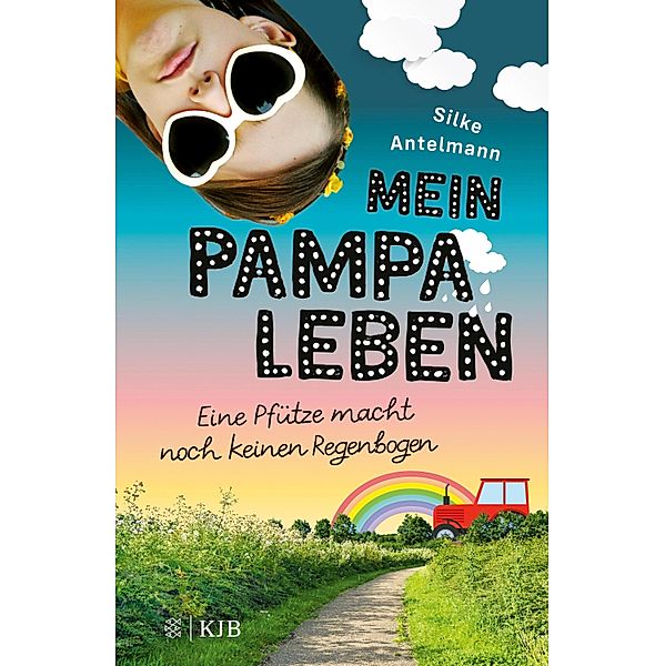 Eine Pfütze macht noch keinen Regenbogen / Mein Pampaleben Bd.2, Silke Antelmann