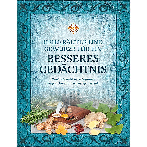 Eine Prise / Heilkräuter und Gewürze für ein besseres Gedächtnis, Sanja Loncar, Biljana Dusic, Adriana Dolinar