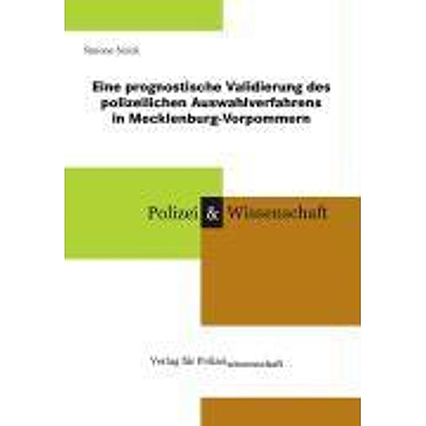 Eine prognostische Validierung des polizeilichen Auswahlverfahrens in Mecklenburg-Vorpommern, Simone Neick