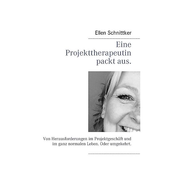 Eine Projekttherapeutin packt aus., Ellen Schnittker