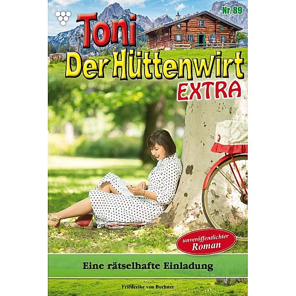 Eine rätselhafte  Einladung / Toni der Hüttenwirt Extra Bd.89, Friederike von Buchner