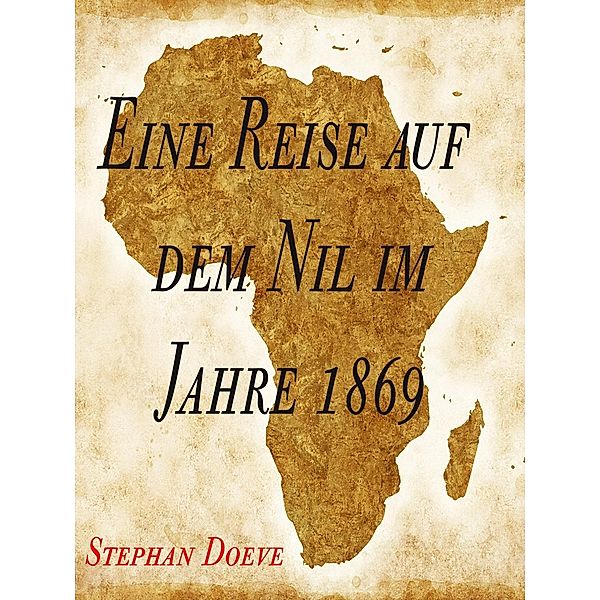 Eine Reise auf dem Nil im Jahre 1869, Stephan Doeve