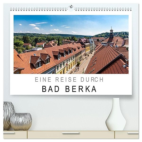 Eine Reise durch Bad Berka (hochwertiger Premium Wandkalender 2024 DIN A2 quer), Kunstdruck in Hochglanz, SnapArt