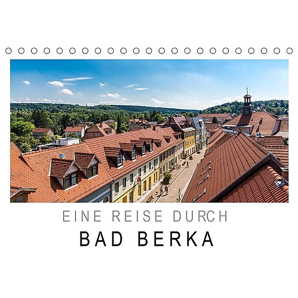 Eine Reise durch Bad Berka (Tischkalender 2020 DIN A5 quer)
