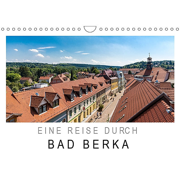 Eine Reise durch Bad Berka (Wandkalender 2019 DIN A4 quer), SnapArt