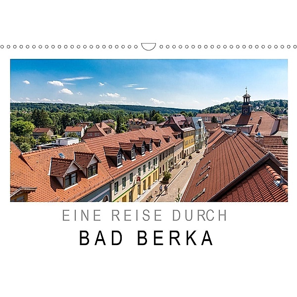 Eine Reise durch Bad Berka (Wandkalender 2020 DIN A3 quer)