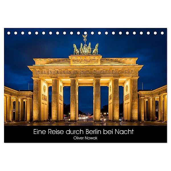 Eine Reise durch Berlin bei Nacht (Tischkalender 2024 DIN A5 quer), CALVENDO Monatskalender, Oliver Nowak