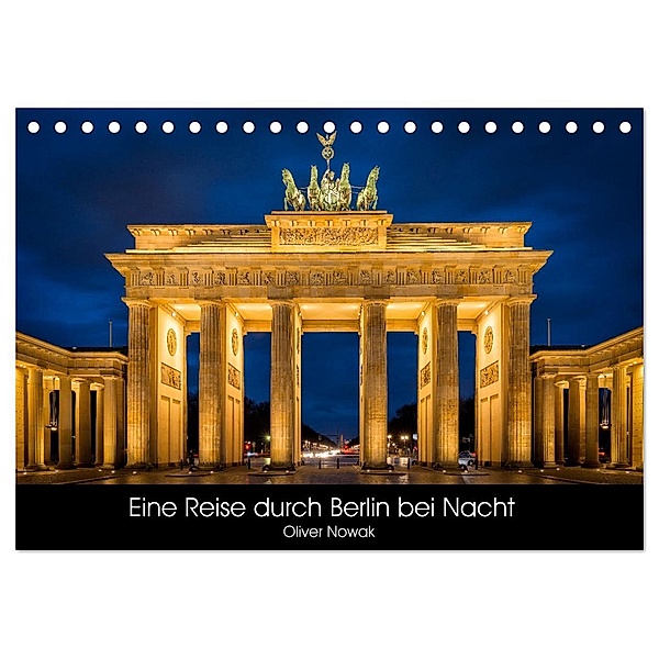Eine Reise durch Berlin bei Nacht (Tischkalender 2025 DIN A5 quer), CALVENDO Monatskalender, Calvendo, Oliver Nowak