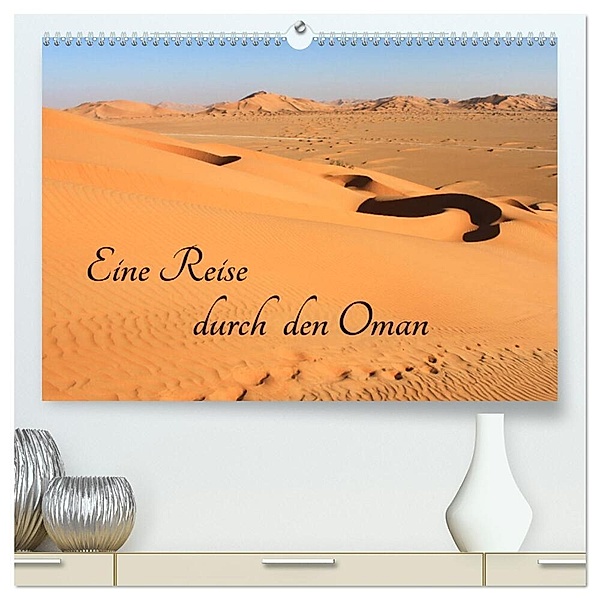Eine Reise durch den Oman (hochwertiger Premium Wandkalender 2024 DIN A2 quer), Kunstdruck in Hochglanz, www.weltreise-unlimited.de